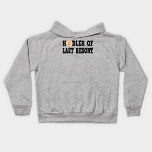 Hodler of last Resort BTC Bitcoin Crypto Hodl Kids Hoodie